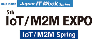 Japan's Largest IT SHOW - 5th IoT/M2M EXPO